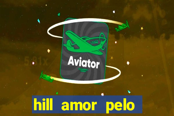 hill amor pelo jogo torrent